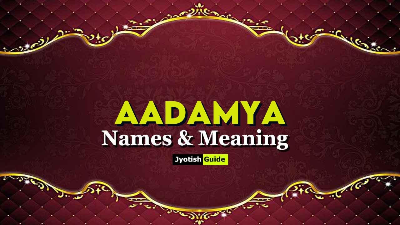 aadamya name meaning