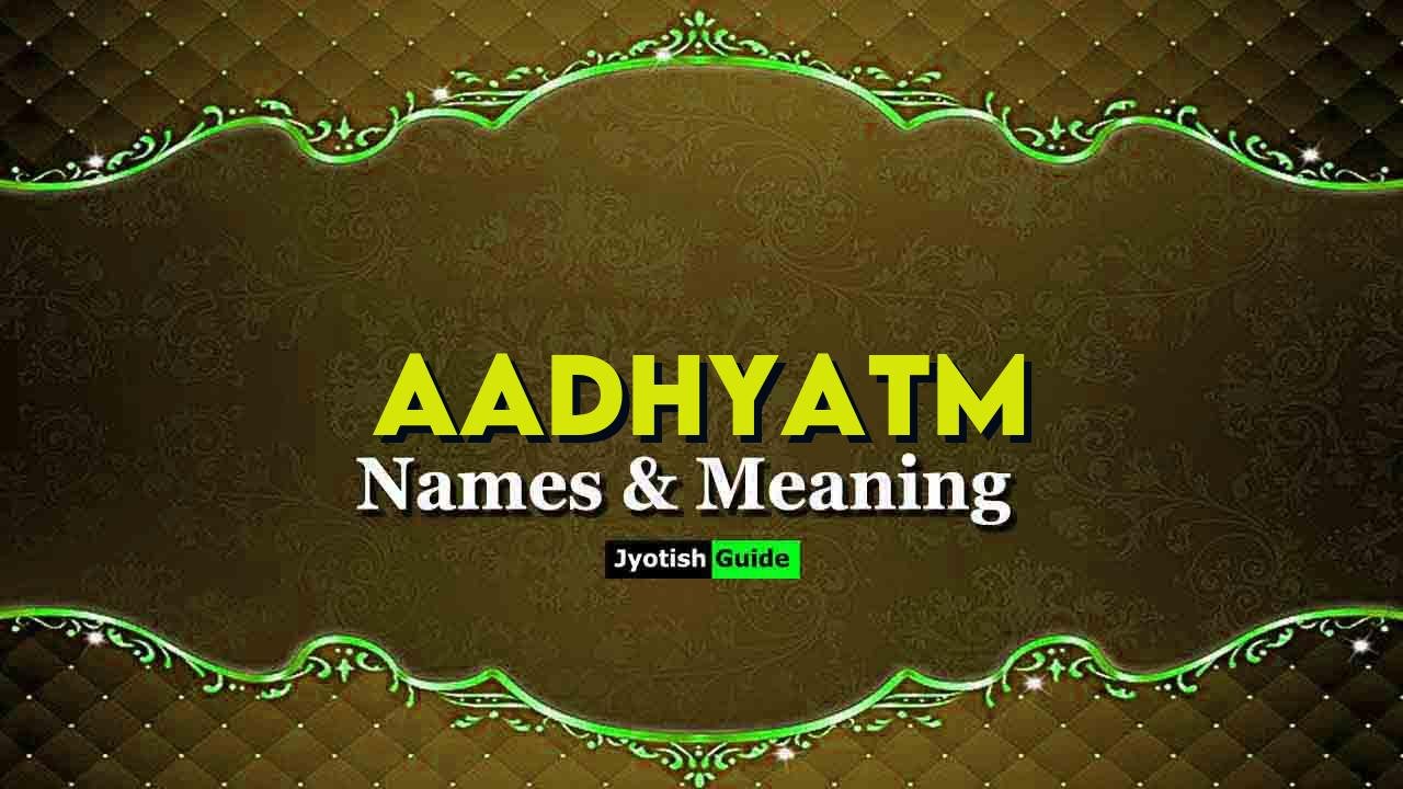 aadhyatm name meaning