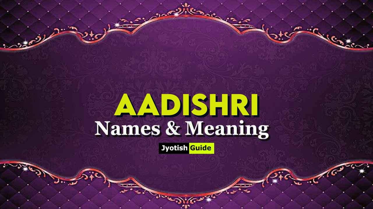aadishri name meaning