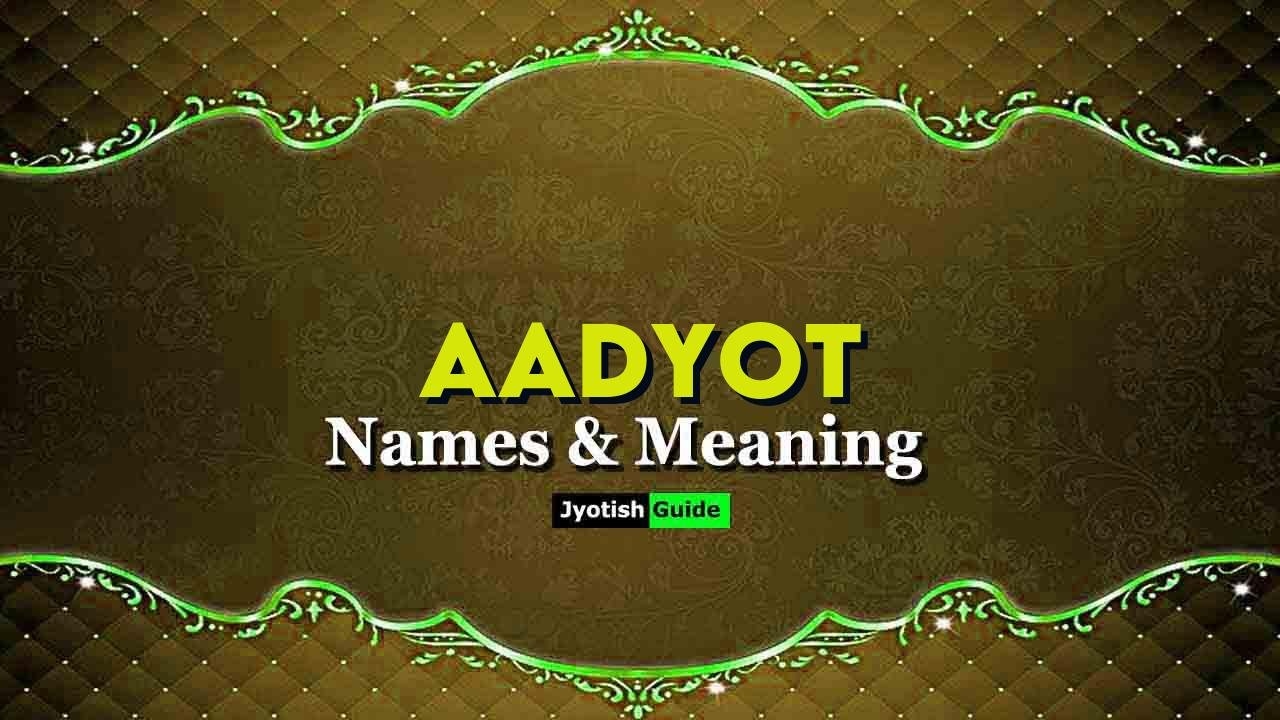 aadyot name meaning