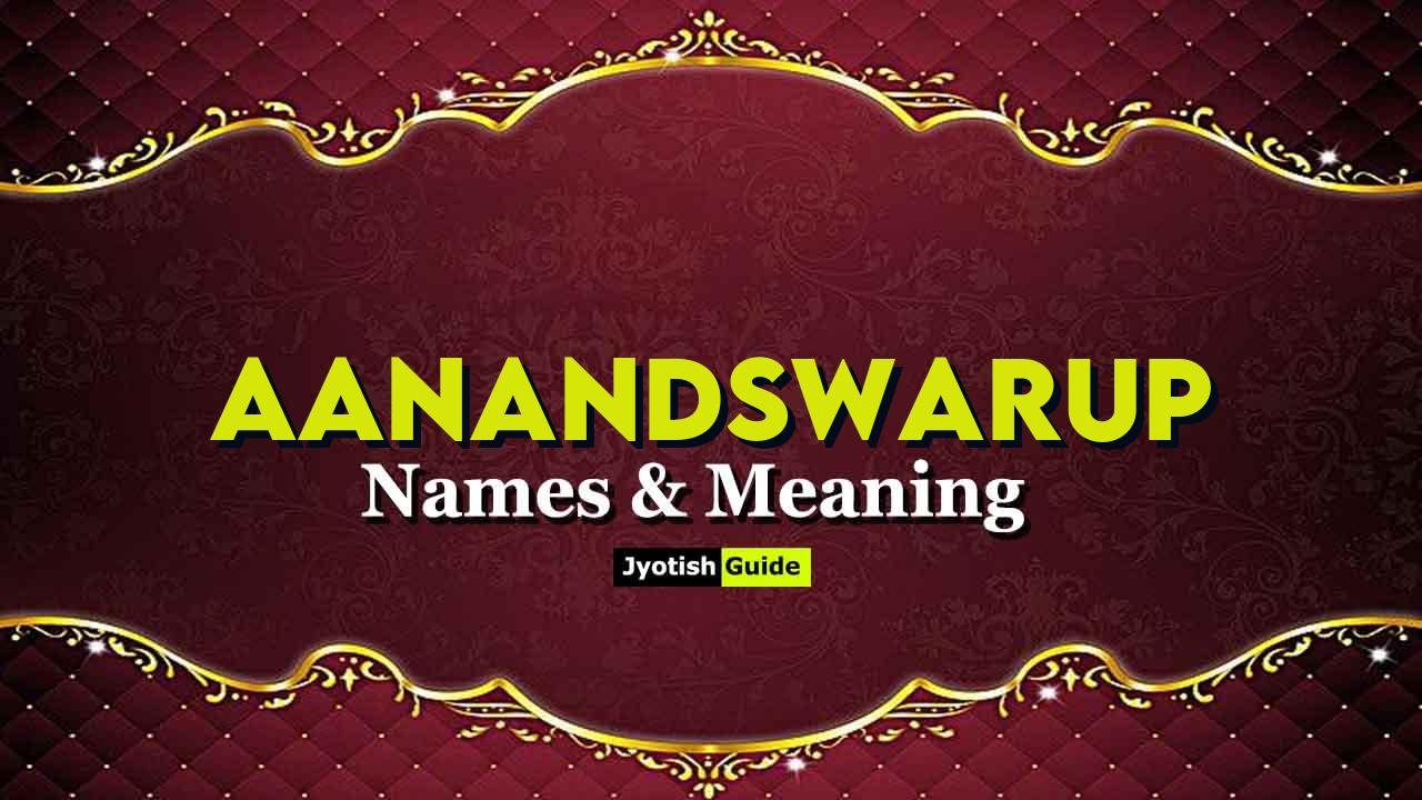 aanandswarup name meaning