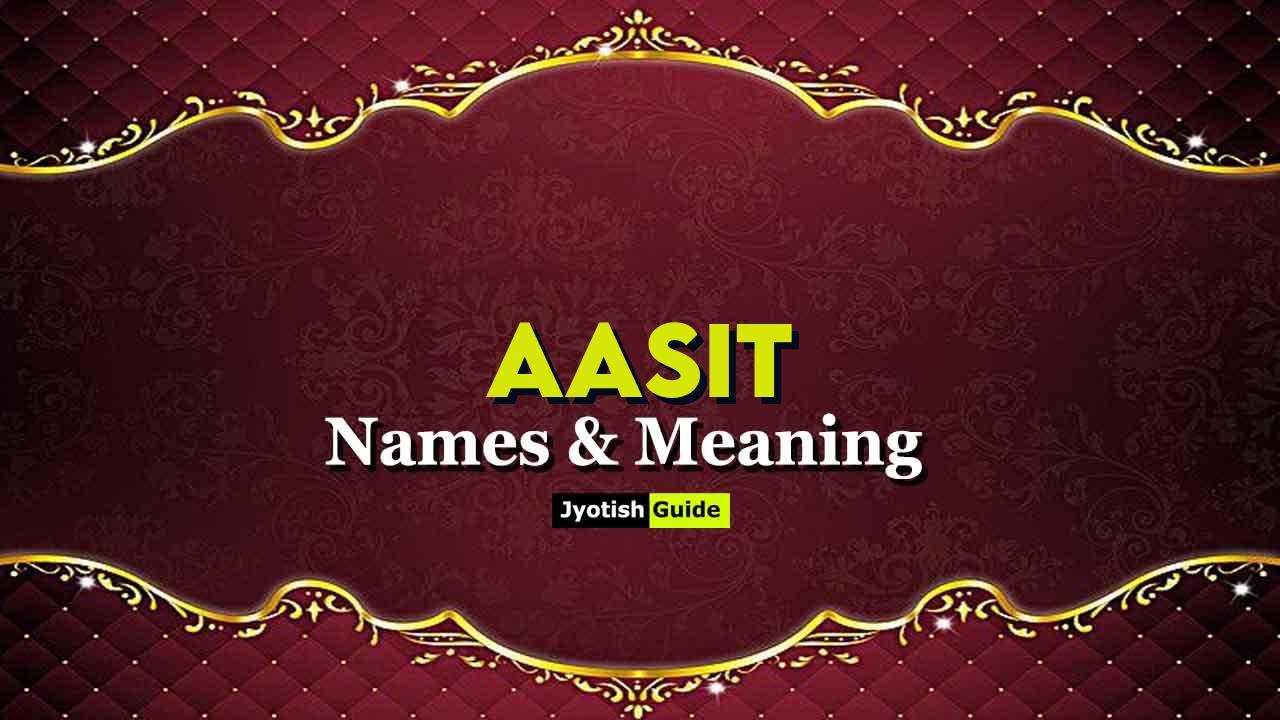 aasit name meaning