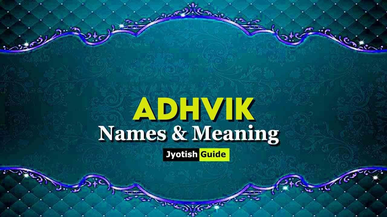 adhvik name meaning