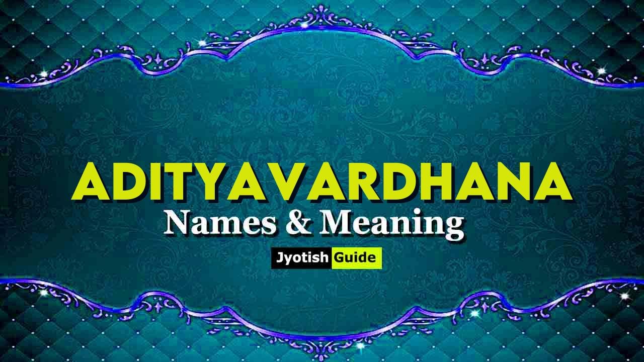 adityavardhana name meaning