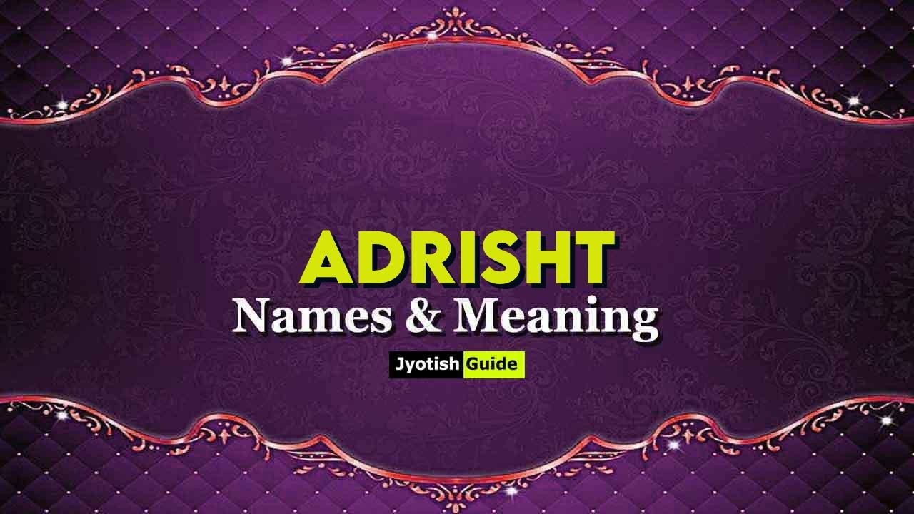 adrisht name meaning