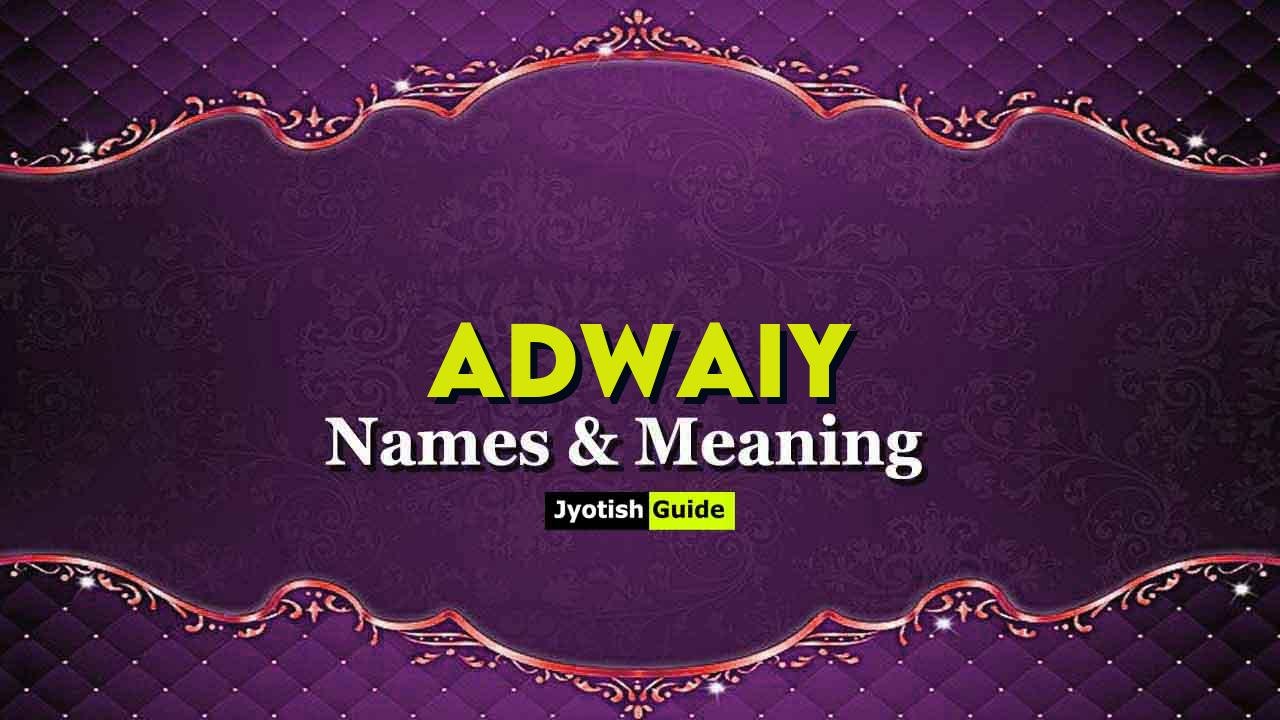 adwaiy name meaning