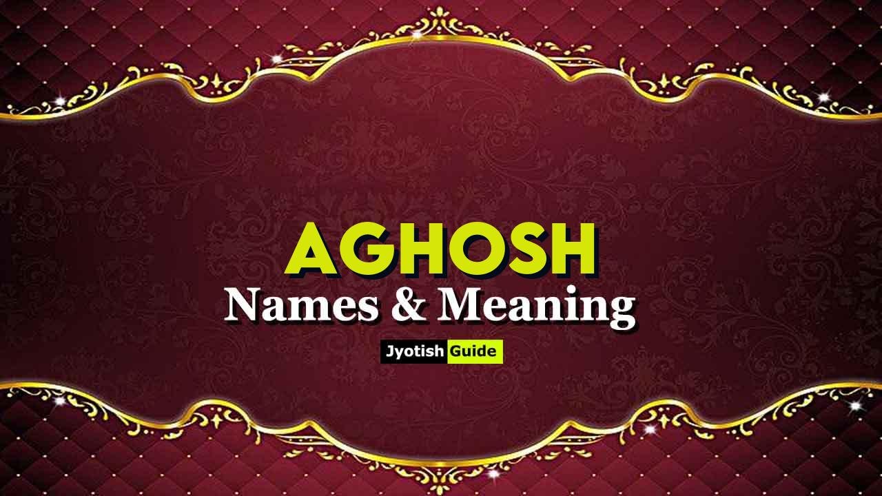 aghosh name meaning