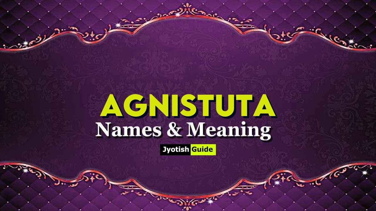 agnistuta name meaning