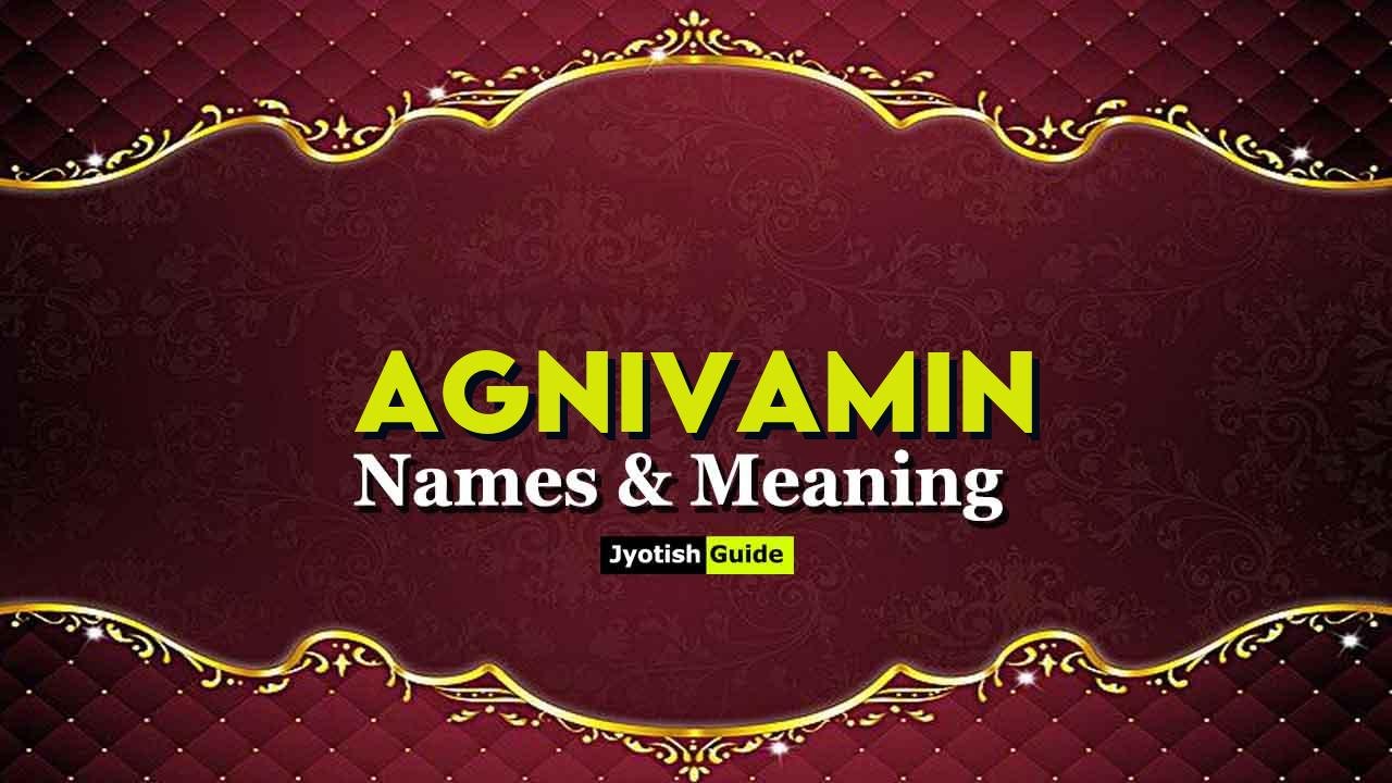 agnivamin name meaning