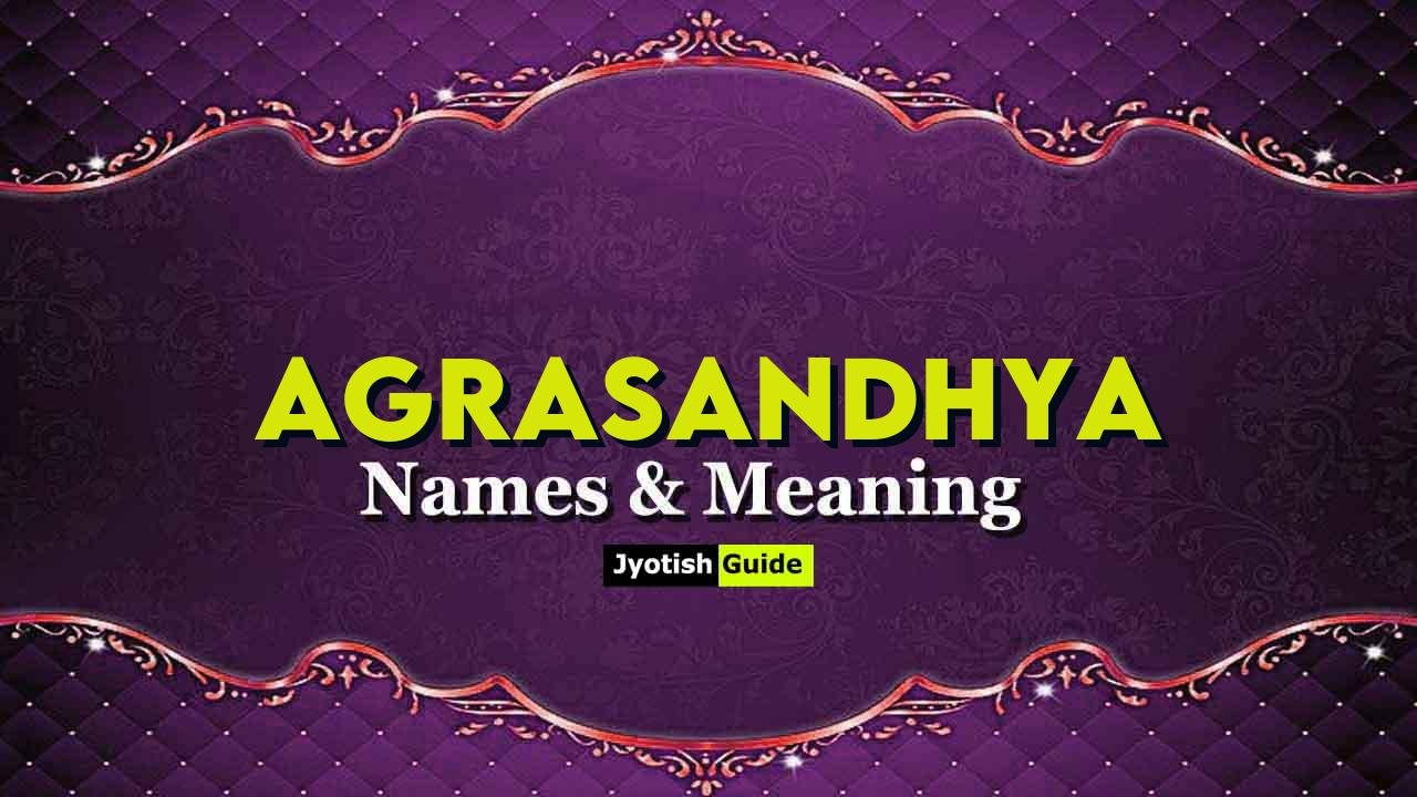 agrasandhya name meaning