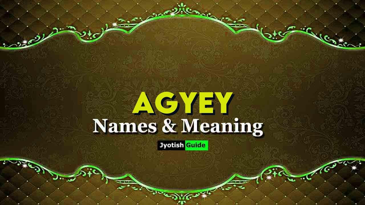 agyey name meaning