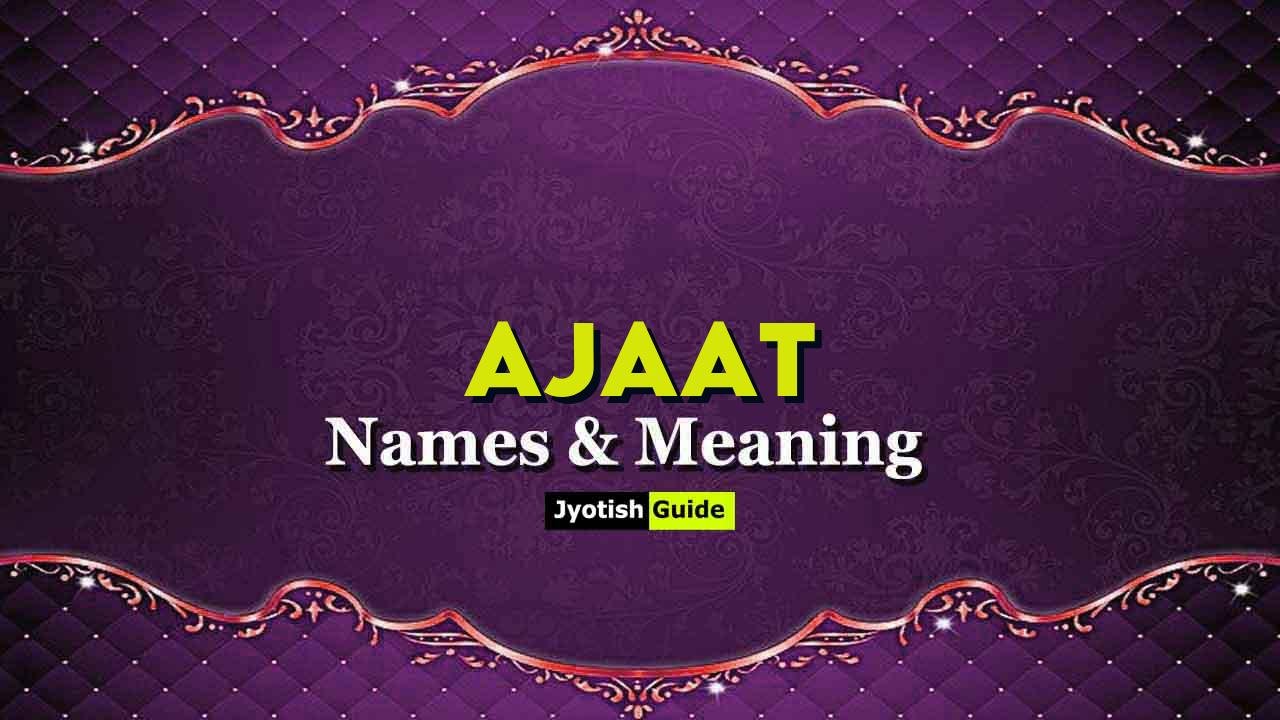 ajaat name meaning