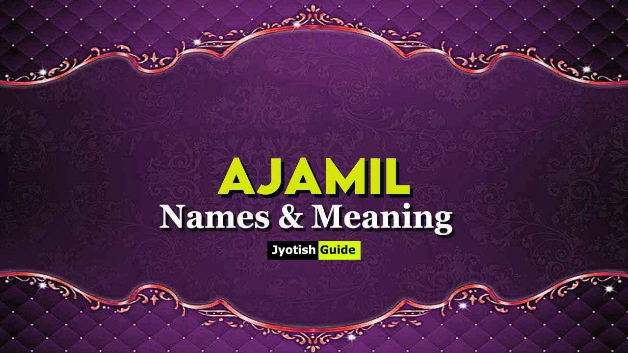 ajamil name meaning