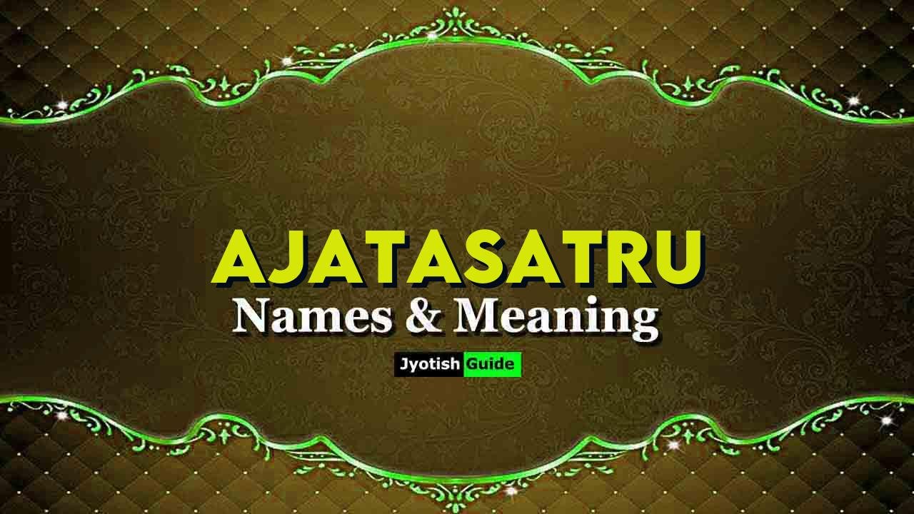 ajatasatru name meaning
