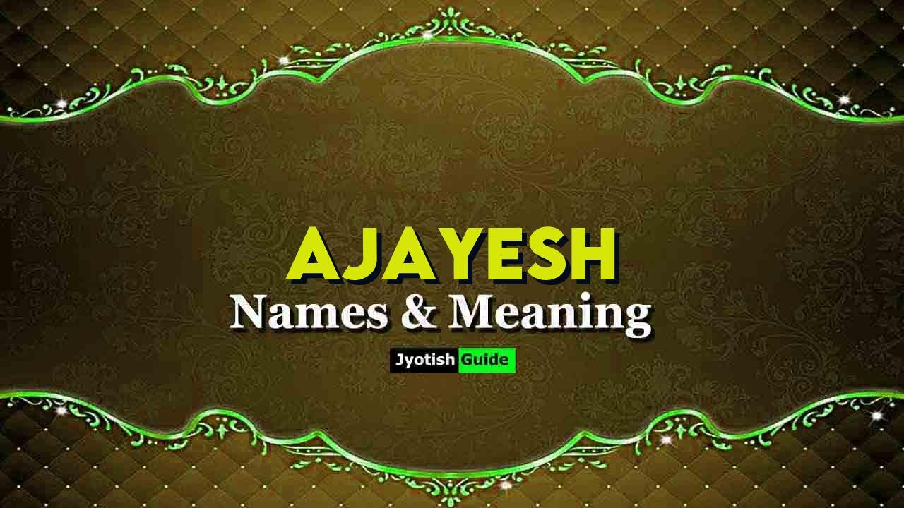 ajayesh name meaning
