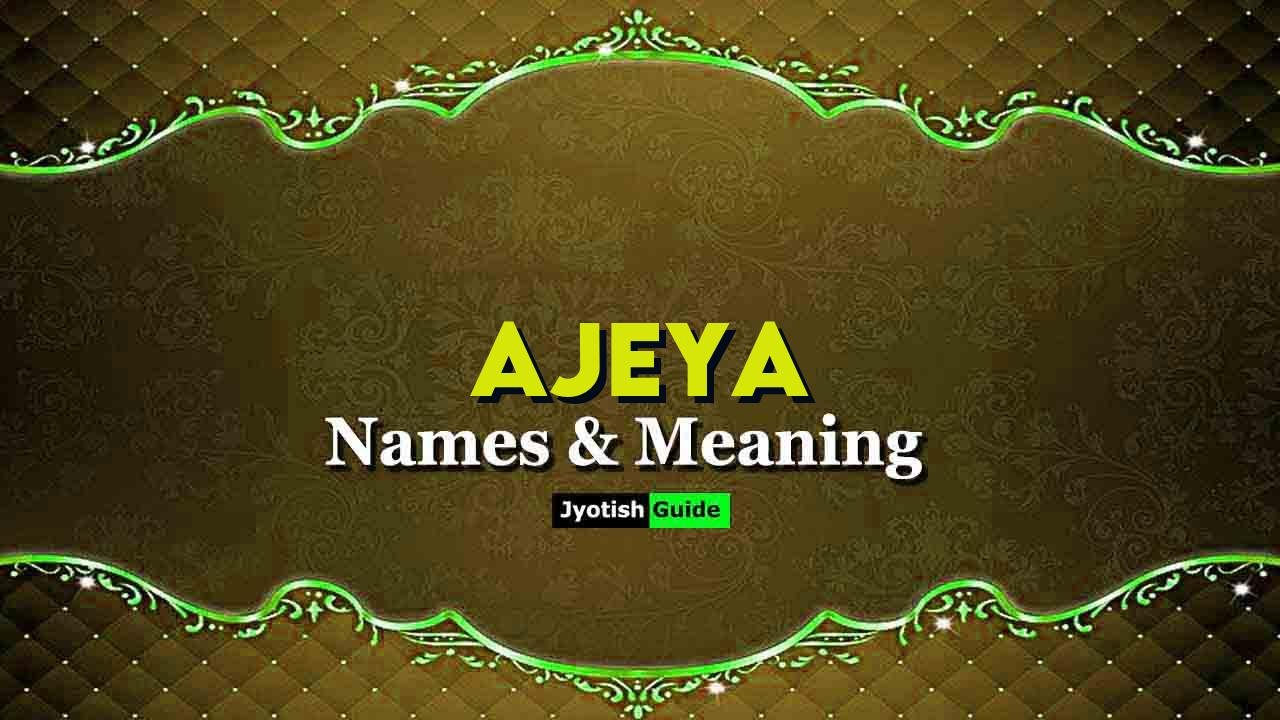 ajeya name meaning