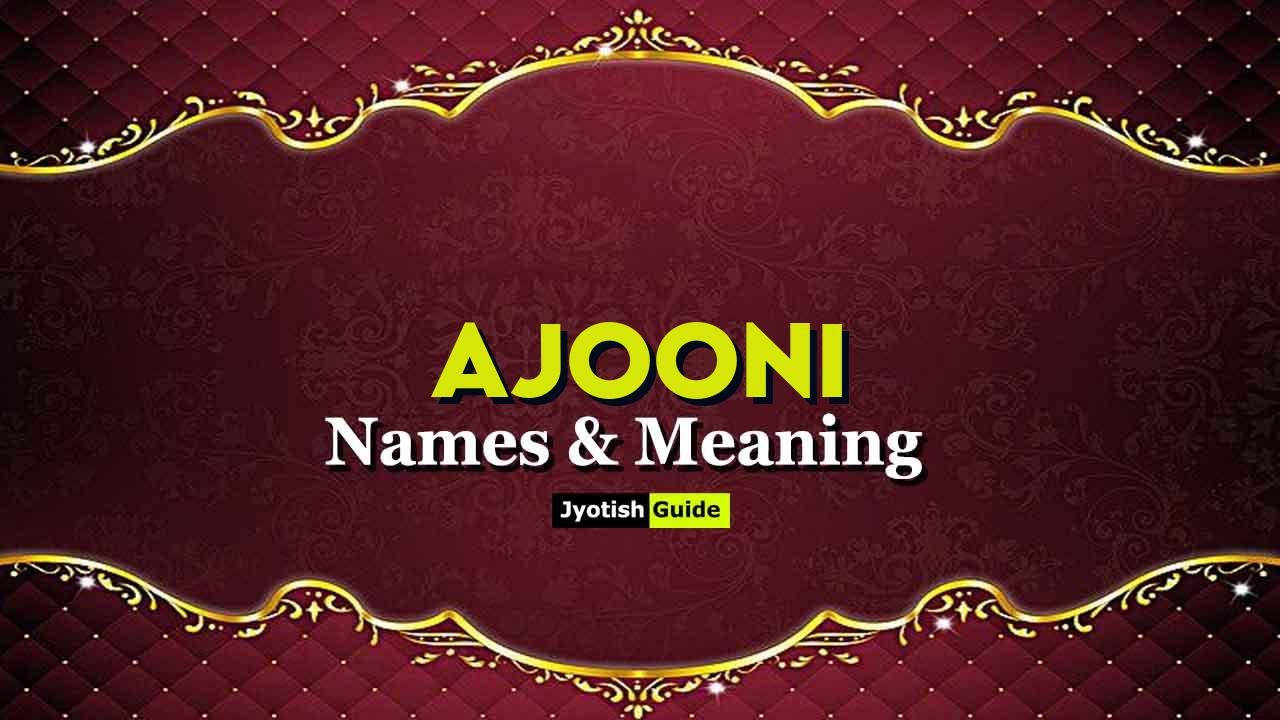 ajooni name meaning