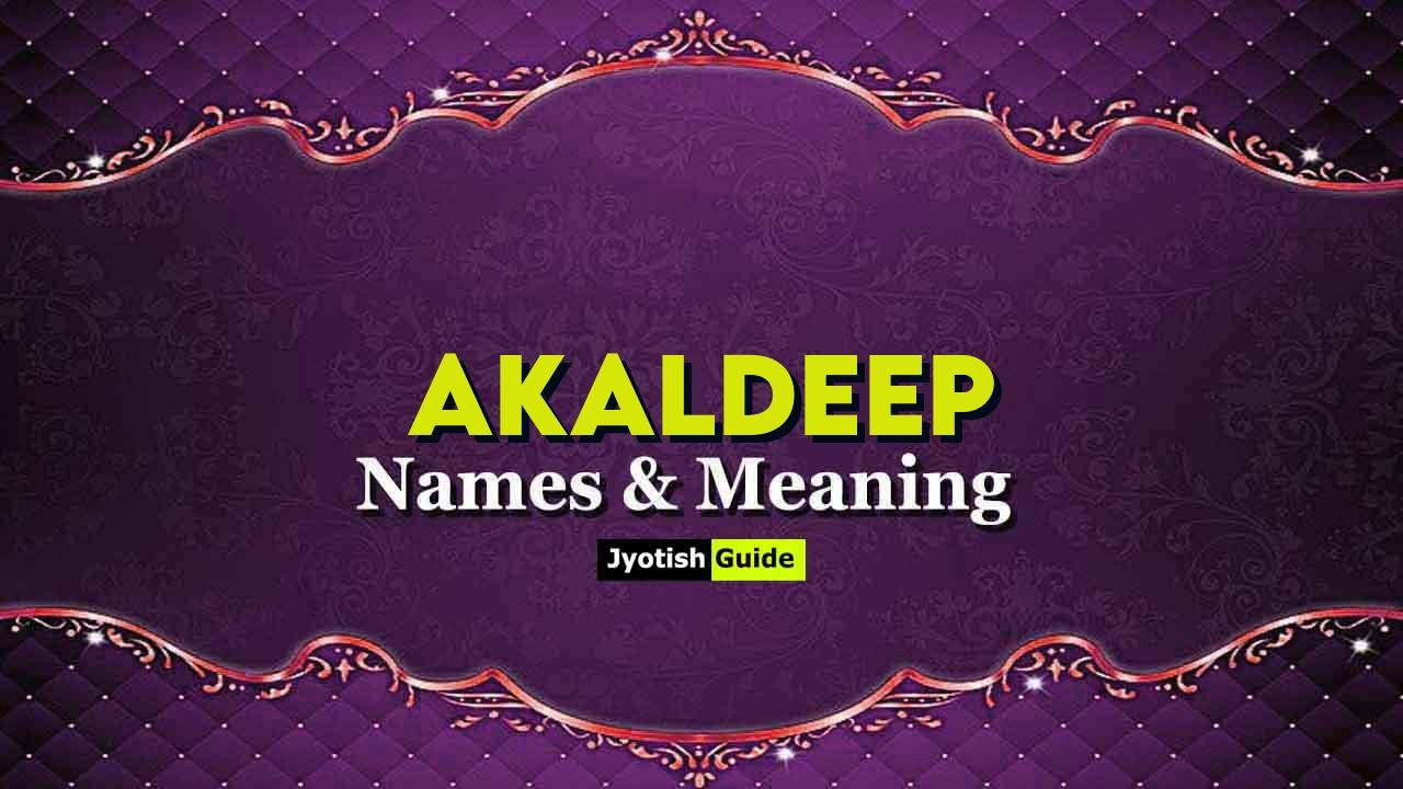 akaldeep name meaning