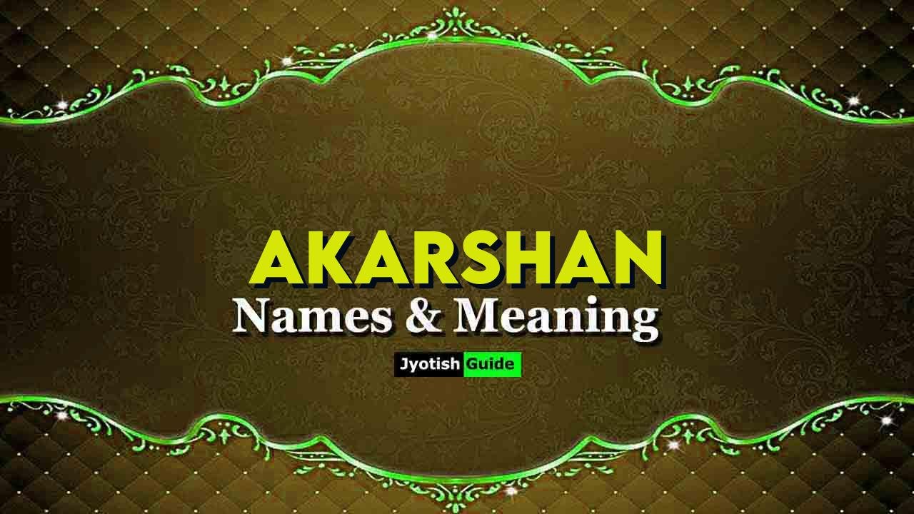 akarshan name meaning