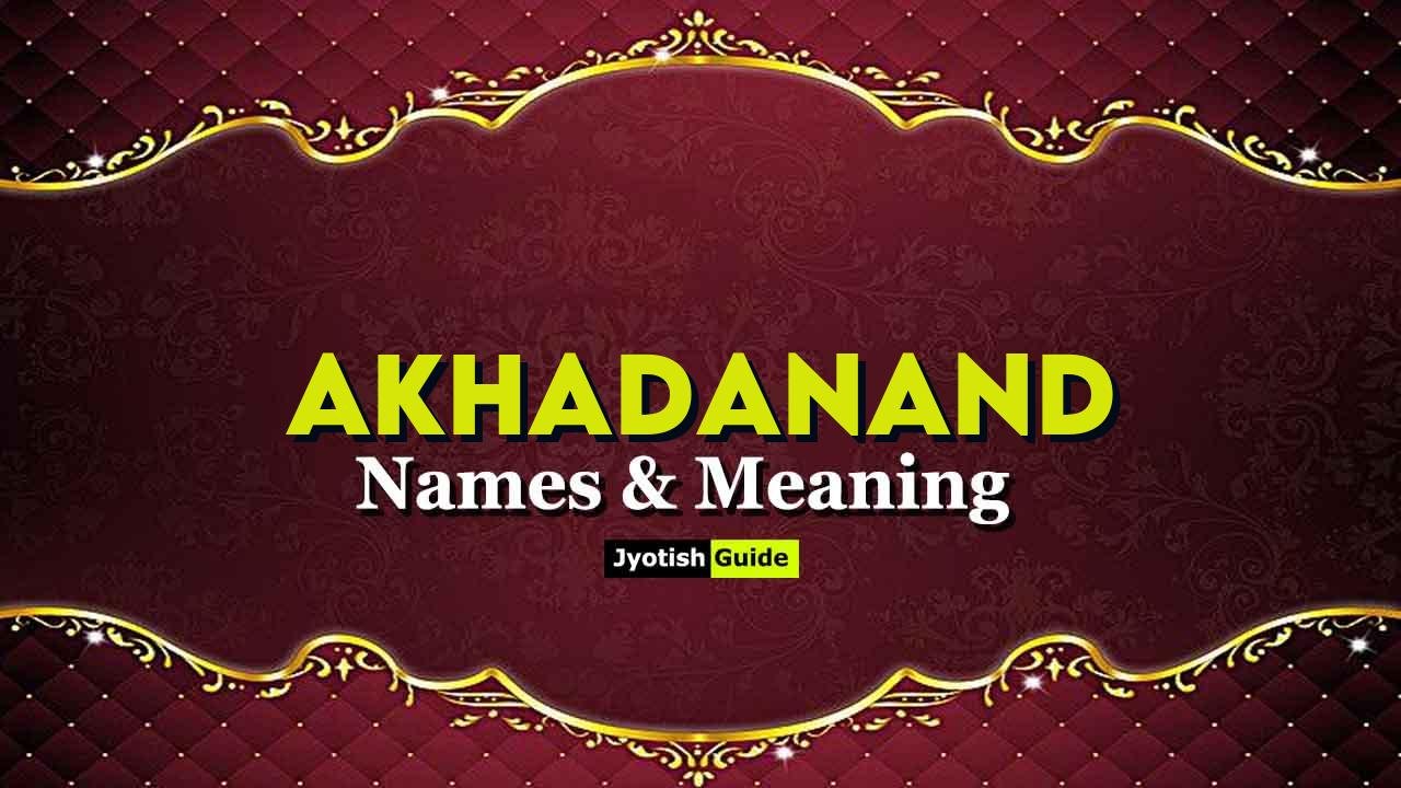 akhadanand name meaning