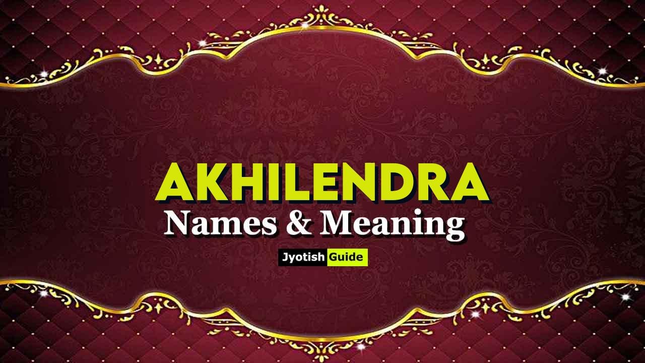 akhilendra name meaning