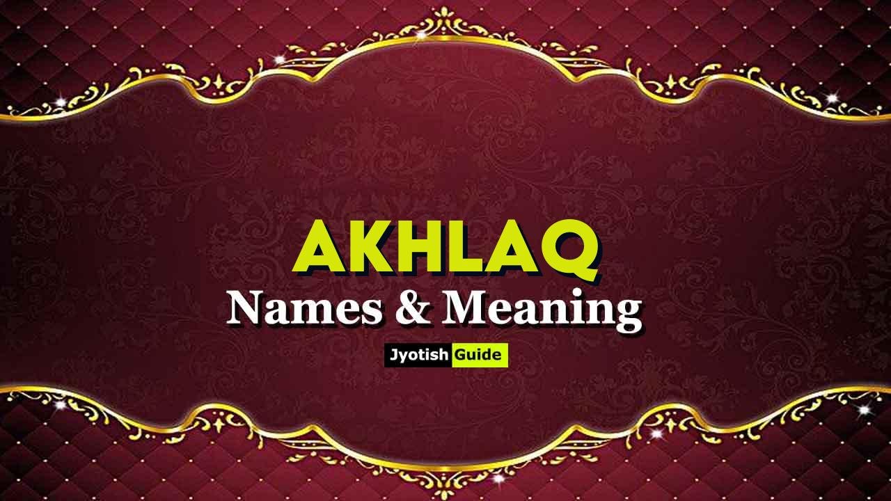 akhlaq name meaning