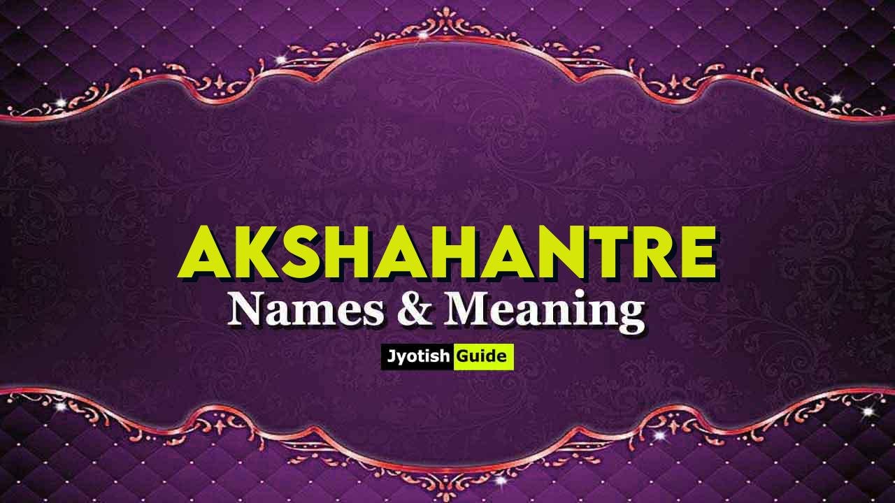 akshahantre name meaning