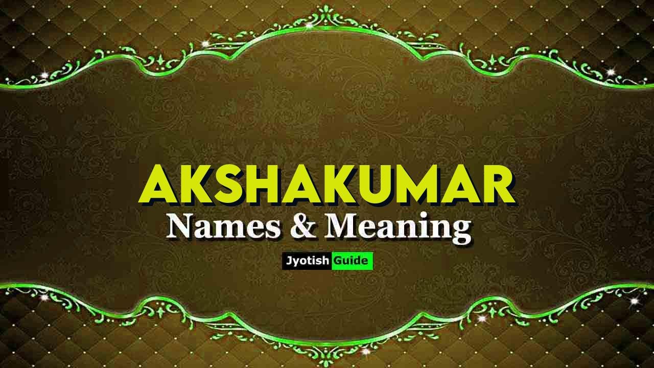 akshakumar name meaning