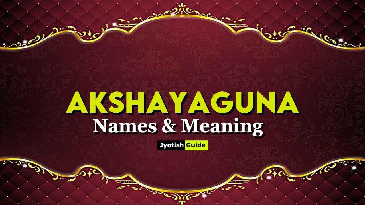 akshayaguna name meaning