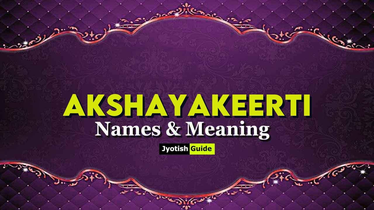 akshayakeerti name meaning