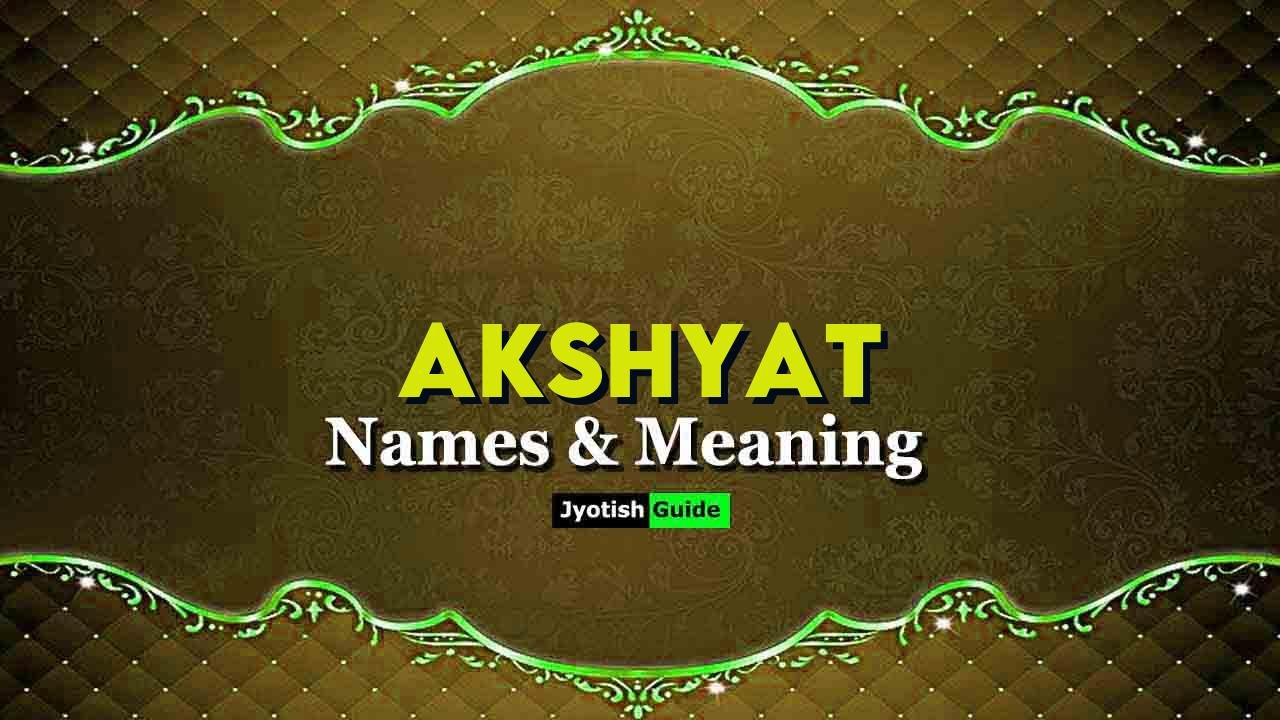akshyat name meaning