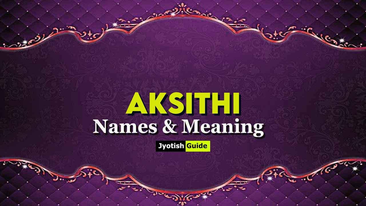 aksithi name meaning