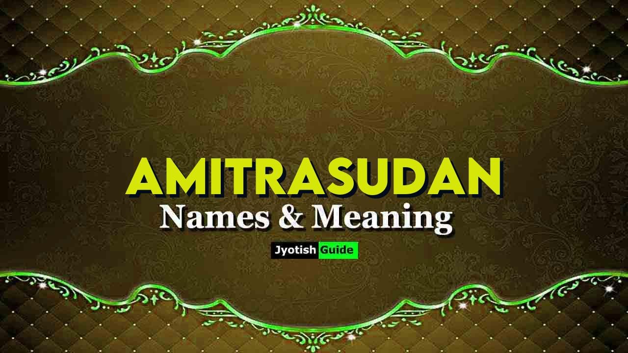 amitrasudan name meaning
