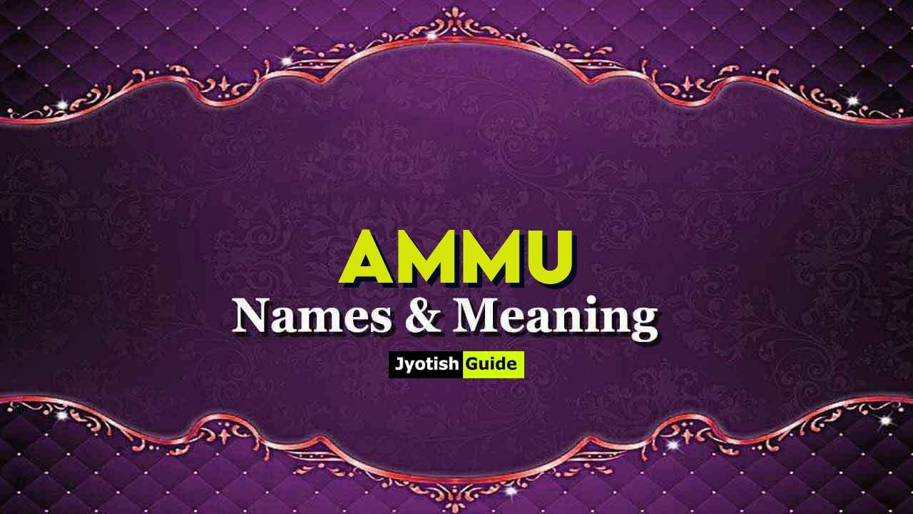 ammu name meaning