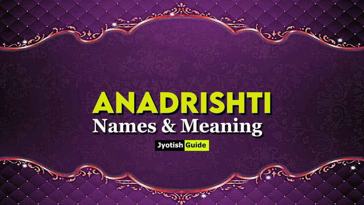 anadrishti name meaning