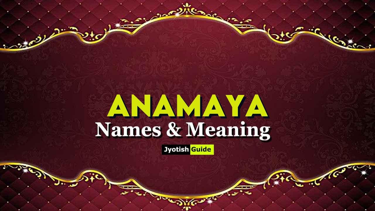 anamaya name meaning