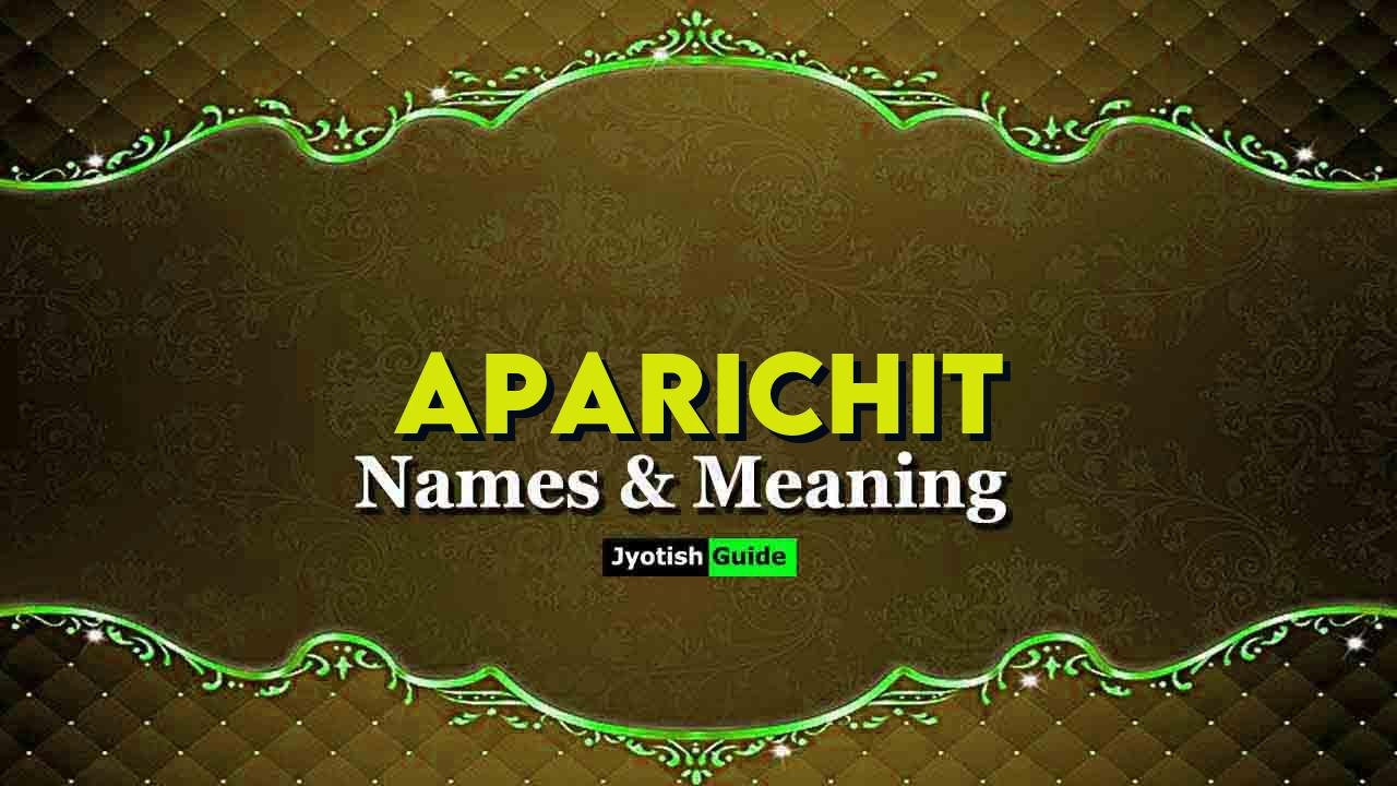 aparichit name meaning