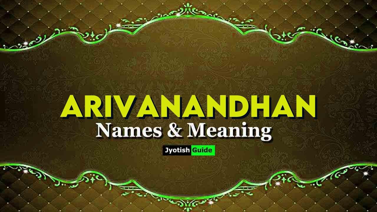 arivanandhan name meaning