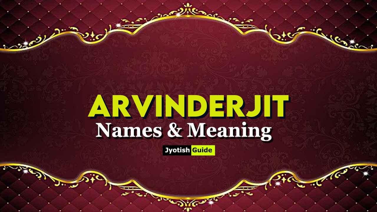 arvinderjit name meaning