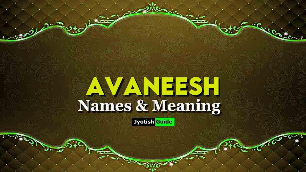 avaneesh name meaning