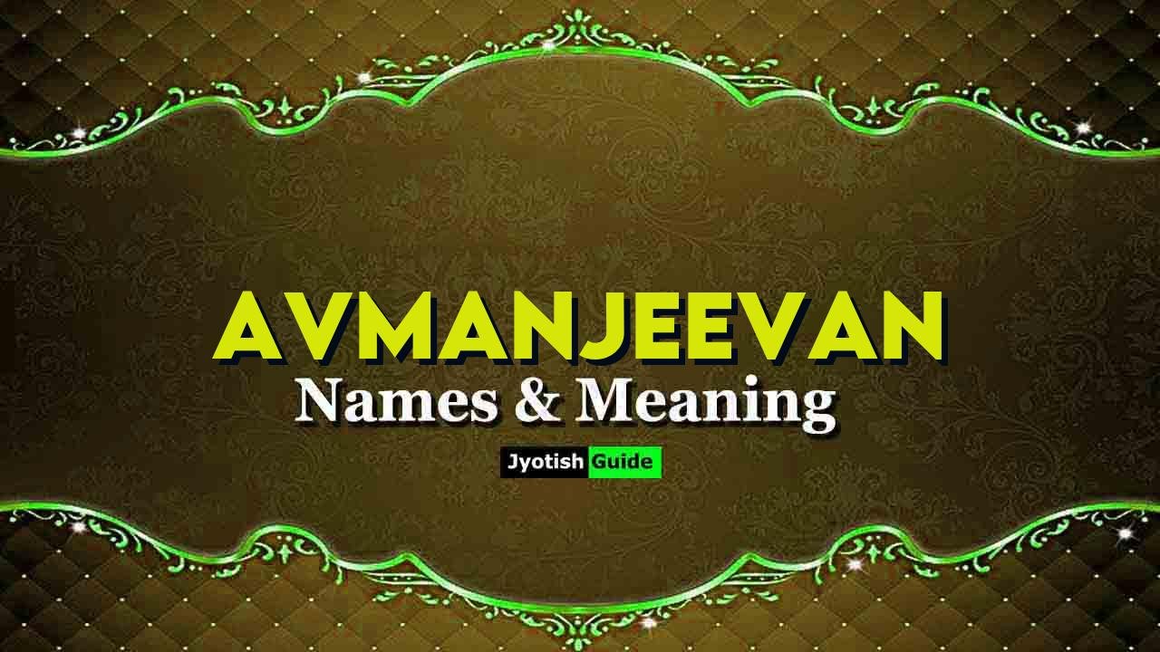 avmanjeevan name meaning