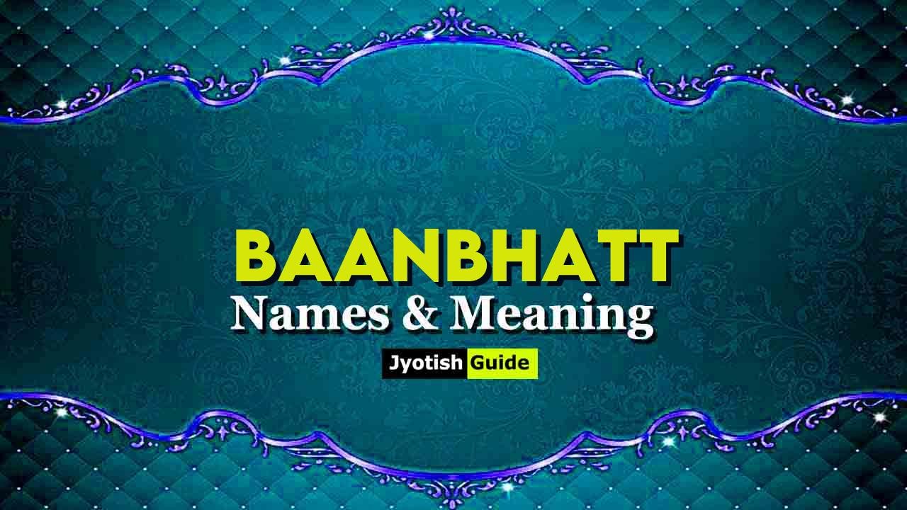 baanbhatt name meaning