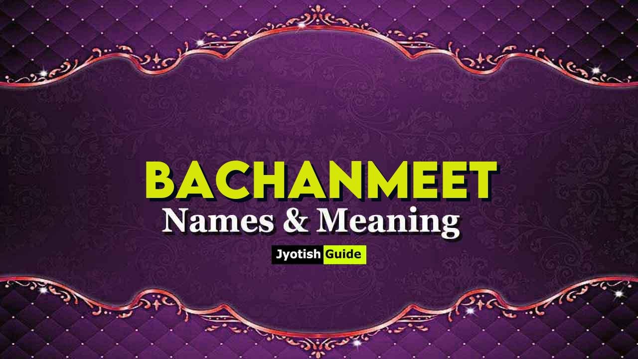 bachanmeet name meaning