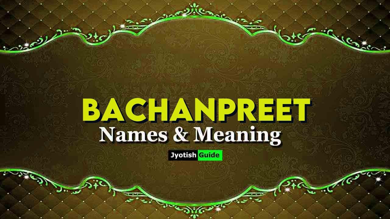 bachanpreet name meaning