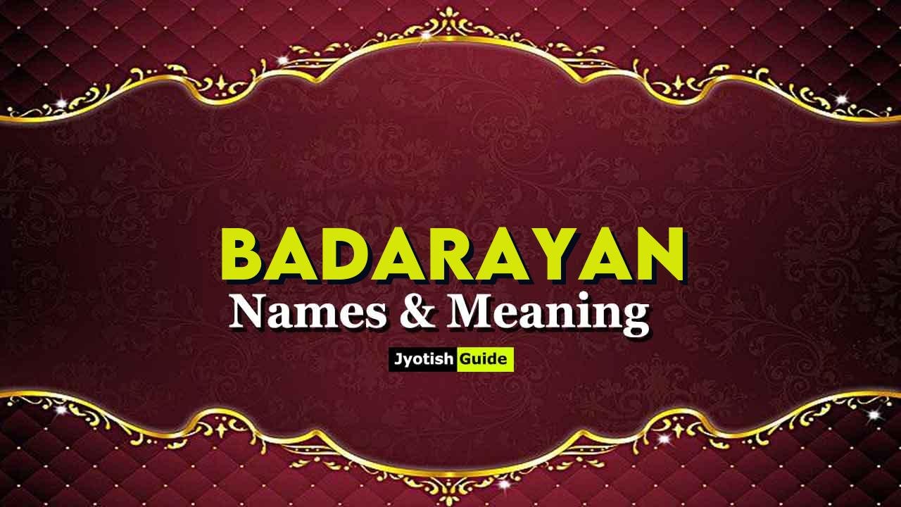 badarayan name meaning