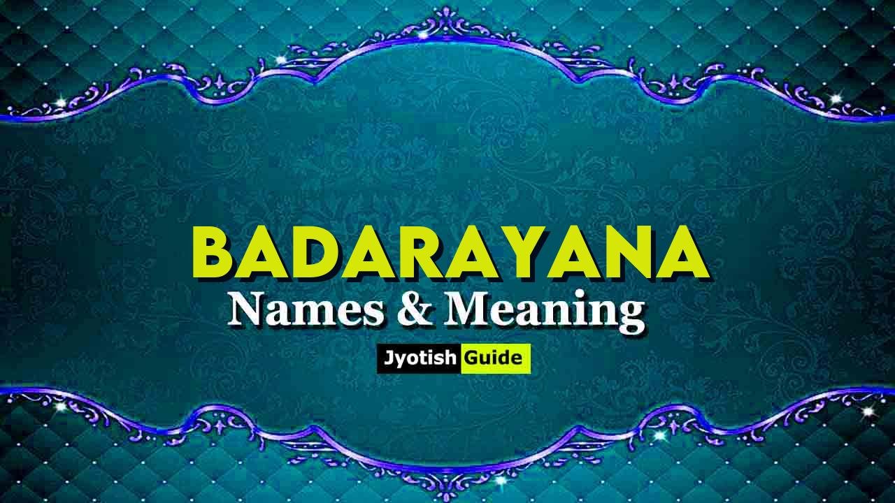 badarayana name meaning