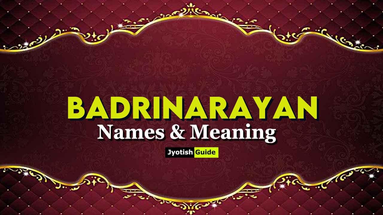 badrinarayan name meaning
