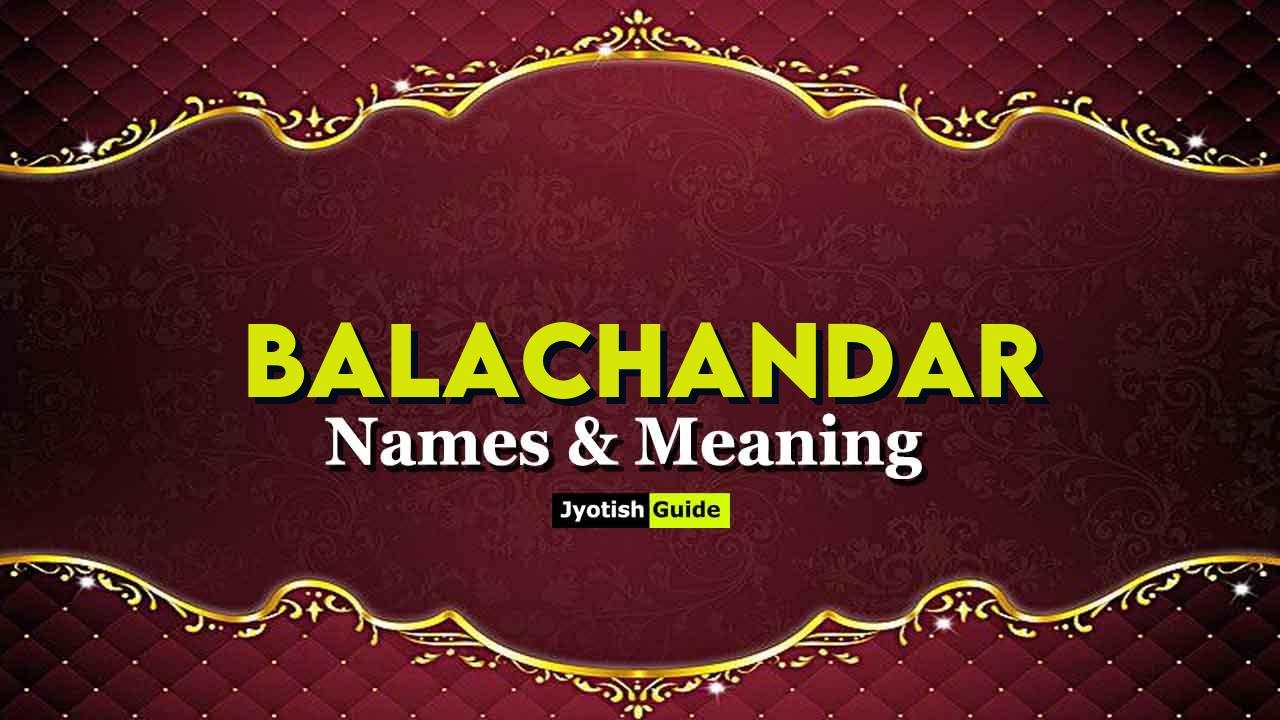 balachandar name meaning