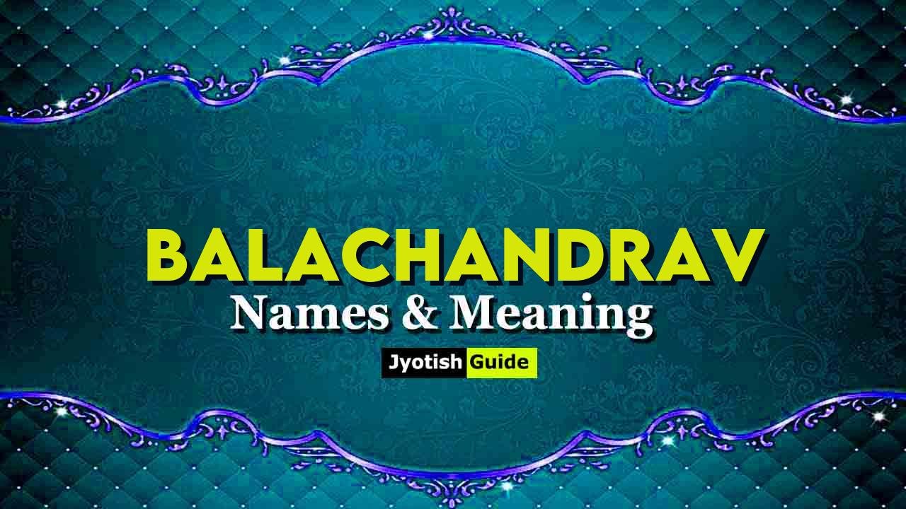balachandrav name meaning
