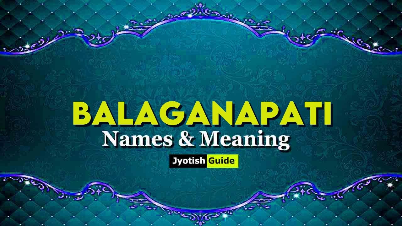balaganapati name meaning